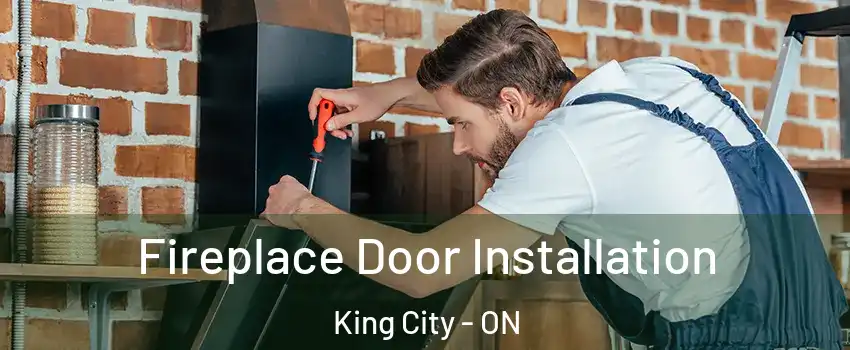  Fireplace Door Installation King City - ON